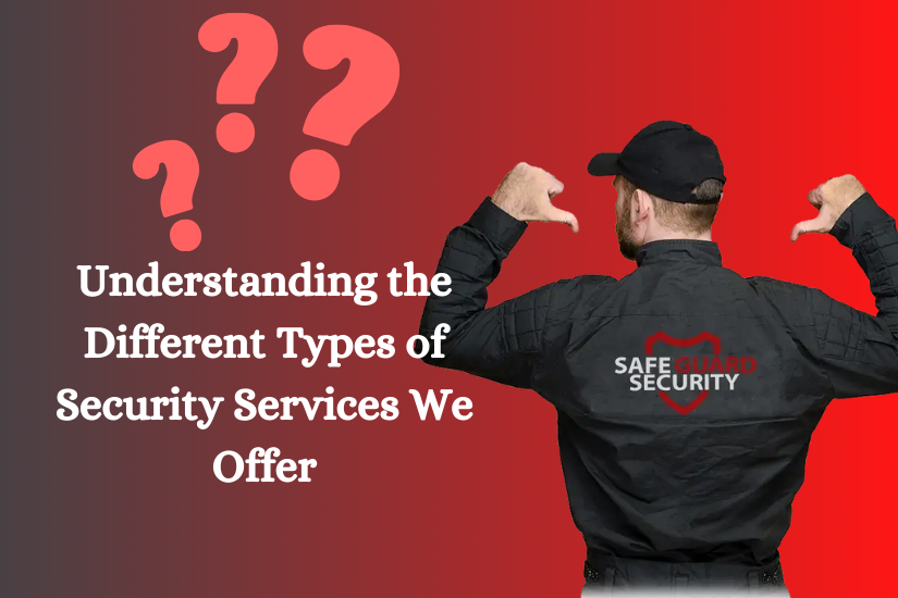 understanding-the-different-types-of-security-services-we-offer